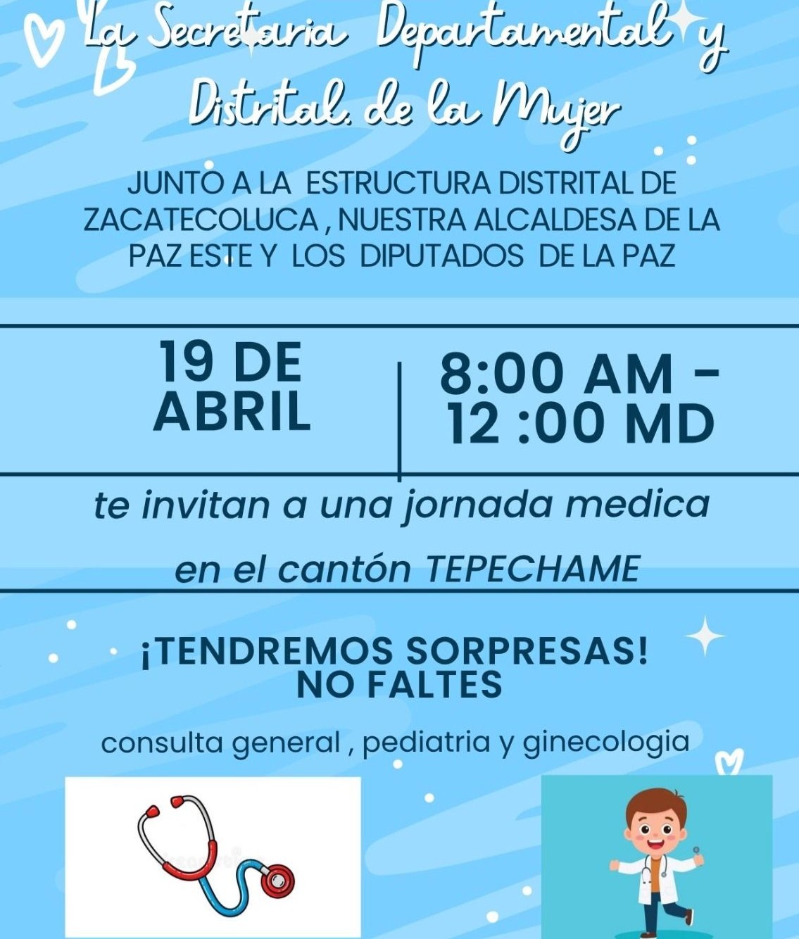 Nuestra Alcaldesa Marcela Pineda, te invitan a la JORNADA MEDICA EL PROXIMO 19 DE ABRIL a partir de las 8:00 am en el cantón TEPECHAME.